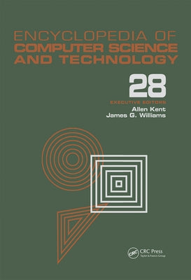 Encyclopedia of Computer Science and Technology: Volume 28 - Supplement 13: AerosPate Applications of Artificial Intelligence to Tree Structures by Kent, Allen