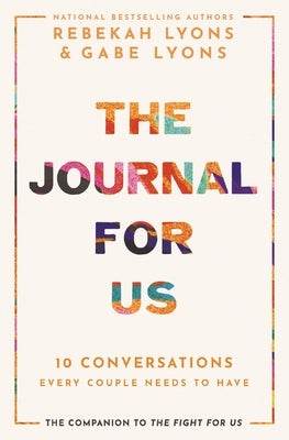 The Journal for Us: 10 Conversations Every Couple Needs to Have by Lyons, Rebekah