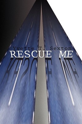 Rescue Me by Sexton, Yvette T.
