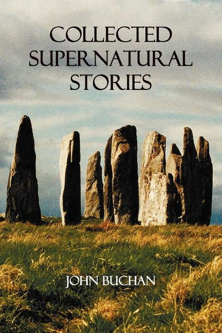 Collected Supernatural Stories by Buchan, John