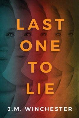 Last One to Lie by Winchester, J. M.