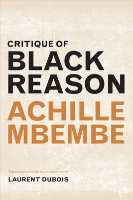 Critique of Black Reason by Mbembe, Achille