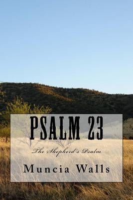 Psalm 23: The Shepherd's Psalm by Walls, Muncia