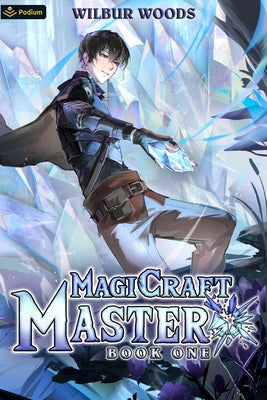 Magicraft Master: A Mass Isekai Litrpg by Woods, Wilbur