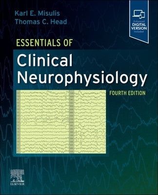 Essentials of Clinical Neurophysiology by Misulis, Karl E.