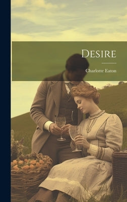 Desire by Eaton, Charlotte