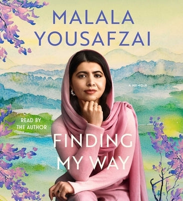 Finding My Way: A Memoir by Yousafzai, Malala
