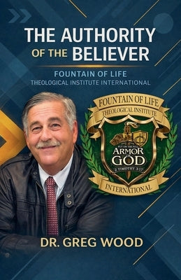 The Authority of the Believer by Wood, Greg