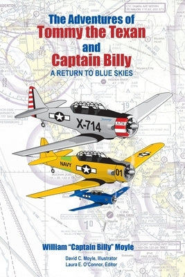 The Adventures of Tommy the Texan and Captain Billy: A Return to Blue Skies by Moyle, William