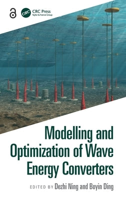 Modelling and Optimization of Wave Energy Converters by Ning, Dezhi