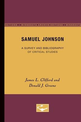 Samuel Johnson: A Survey and Bibliography of Critical Studies by Clifford, James L.