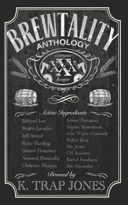 Brewtality: Extreme Horror Anthology by Lavalley, Dustin