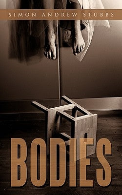 Bodies by Stubbs, Simon Andrew