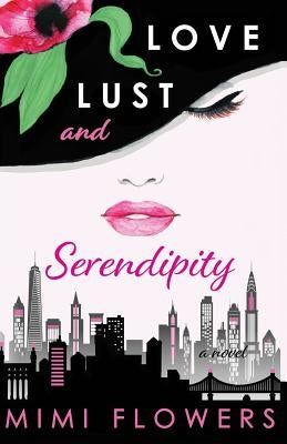 Love Lust and Serendipity by Flowers, Mimi