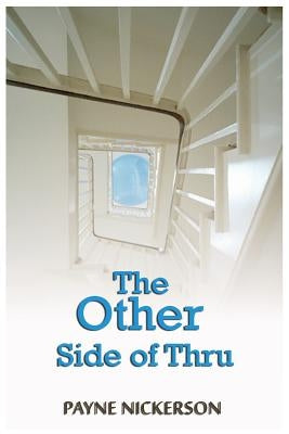 The Other Side of Thru by Nickerson, Payne