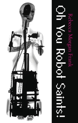 Oh You Robot Saints! by Frank, Rebecca Morgan