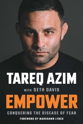 Empower: Conquering the Disease of Fear by Azim, Tareq