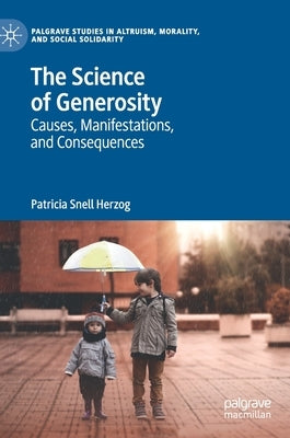 The Science of Generosity: Causes, Manifestations, and Consequences by Herzog, Patricia Snell