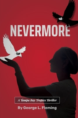 Nevermore: A Tampa Bay Tropics Thriller by Fleming, George L.