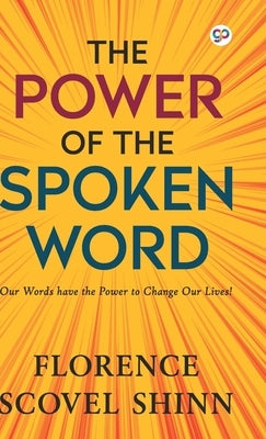 The Power of the Spoken Word (Hardcover Library Edition) by Shinn, Florence Scovel