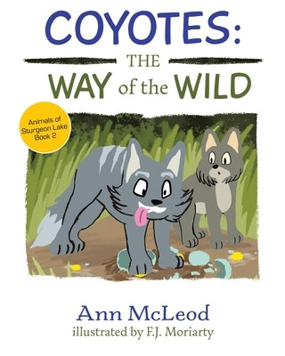 Coyotes: The Way of the Wild by McLeod, Ann