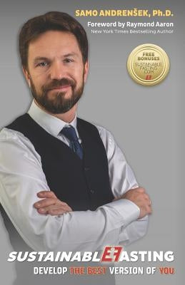 SustainableFasting: Develop the Best Version of YOU by Aaron, Raymond