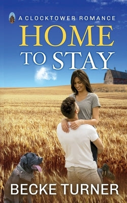 Home to Stay: A Small Town Military Love Story by Turner, Becke