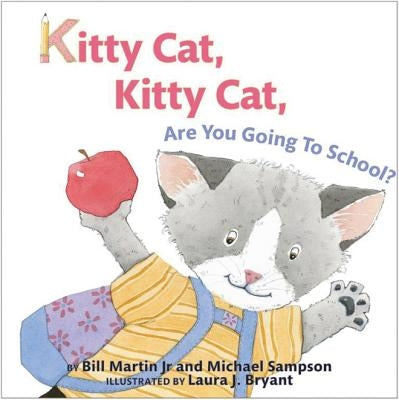 Kitty Cat, Kitty Cat, Are You Going to School? by Martin, Bill
