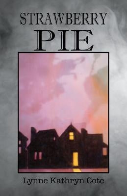 Strawberry Pie by Cote, Lynne Kathryn