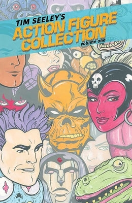 Tim Seeley's Action Figure Collection Volume 1 by Seeley, Tim