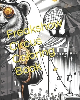 Freakshow Circus Coloring Book by K, G.