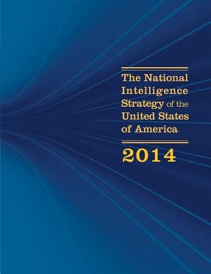 The National Intelligence Strategy of the United States of America by Penny Hill Press
