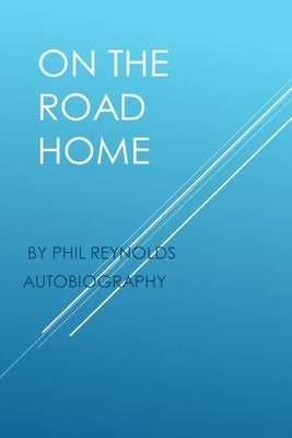 On The Road Home by Reynolds, Philip