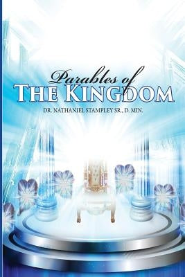 Parables of The Kingdom by Stampley, Nathaniel J.