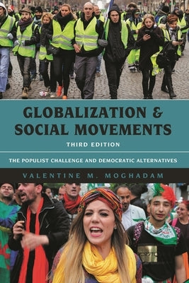 Globalization and Social Movements: The Populist Challenge and Democratic Alternatives by Moghadam, Valentine M.