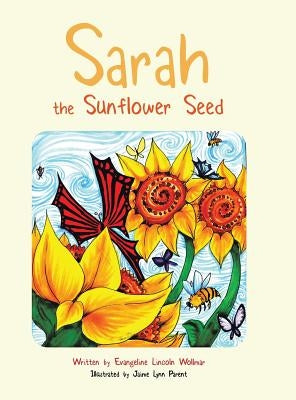 Sarah the Sunflower Seed by Wollmar, Evangeline Lincoln