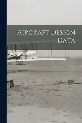 Aircraft Design Data by Anonymous