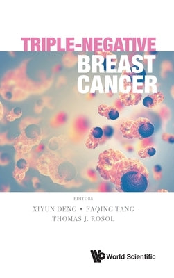 Triple-Negative Breast Cancer by Deng, Xiyun