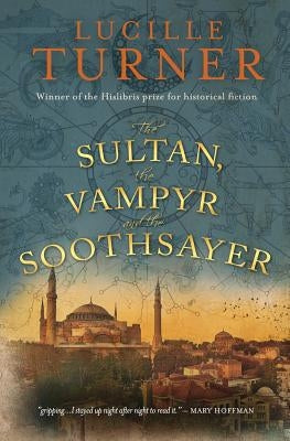 The Sultan, the Vampyr and the Soothsayer by Turner, Lucille