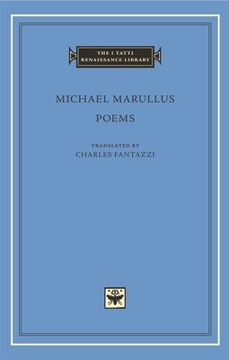 Michael Marullus: Poems by Marullus, Michael