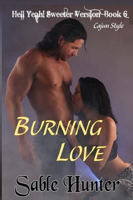 Burning Love - Sweeter Version by Hunter, Sable