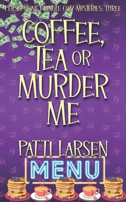 Coffee, Tea or Murder Me by Larsen, Patti
