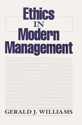Ethics in Modern Management by Williams, Gerald J.