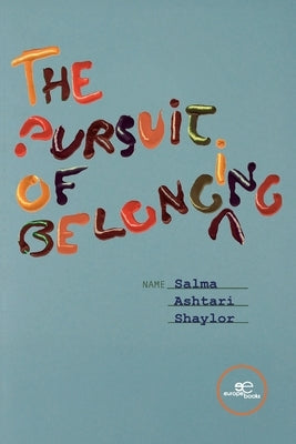 The Pursuit of Belonging by Shaylor, Salma Ashtari