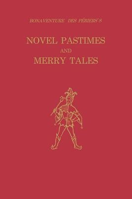Bonaventure Des Périers's Novel Pastimes and Merry Tales by Des Périers, Bonaventure