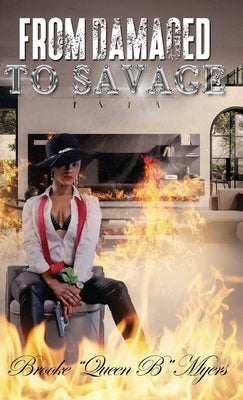 From Damaged To Savage: A Mini Memoir by Myers, Brooke
