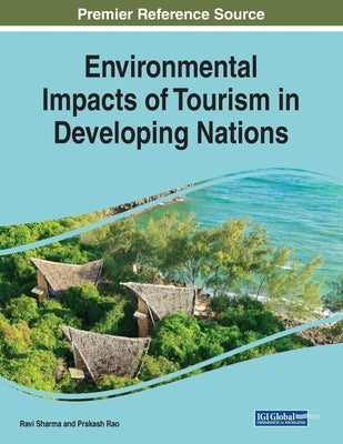 Environmental Impacts of Tourism in Developing Nations by Sharma, Ravi