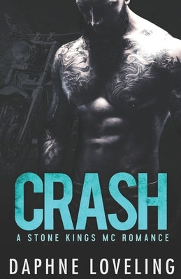 CRASH (A Stone Kings Motorcycle Club Romance) by Loveling, Daphne