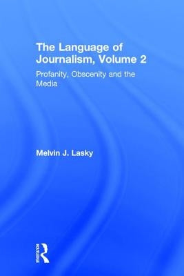 Profanity, Obscenity & the Media by Lasky, Melvin J.