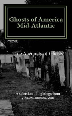 Ghosts of America - Mid-Atlantic by Lautner, Nina